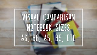 NOTEBOOK SIZE COMPARISON  Notebook Sizes A6 B6 A5 B5 [upl. by Etak]