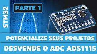 Dominando o poderoso conversor ADS1115  Pt 1  STM32 [upl. by Philender]