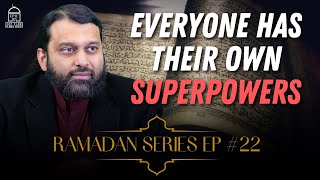 Ramadan Series EP 22 Everyone Has Their Own Superpowers  Shaykh Dr Yasir Qadhi [upl. by Farmann]