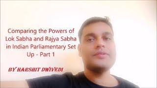 Part 1 Comparing Lok Sabha With Rajya Sabha  Both Having Equal Powers [upl. by Einner]