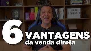 SEIS VANTAGENS DA VENDA DIRETA [upl. by Snider526]