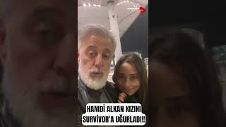 Hamdi Alkan kızı Zeynep Alkanı Survivor’a uğurladı [upl. by Castra]