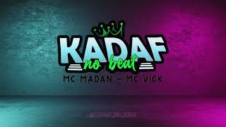 KADAF NO BEAT  MC MADAN  MC VICK  TOMA GOSTOSA  BOTA EM MIM Bregadeira pra paredão [upl. by Conant]