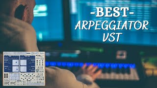 Best Arpeggiator VST  Top Professional Picks of the Season [upl. by Ilanos239]