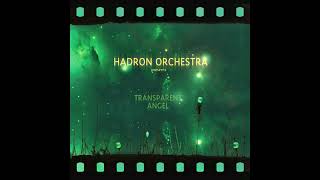 CD ALBUM Hadron Orchestra  Transparent Angel [upl. by Suravat]