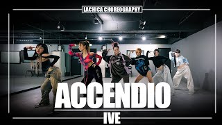 IVE아이브 Accendio 안무가 버전  Lachica Choreography [upl. by Nyar]