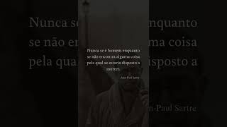 JeanPaul Sartre fyp foryoupage frases frasesmotivadoras jeanpaulsartre homemdeverdade morrer [upl. by Valsimot903]