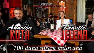 ORKESTAR ANDRIJE JOVANOVICA KUTE amp JELENA KRANTIC  100 DANA NISAM MILOVANA COVER [upl. by Anora]