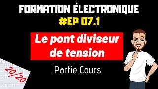 LE PONT DIVISEUR DE TENSION  FORMATION ELECTRONIQUE  EP71 [upl. by Cathrine]