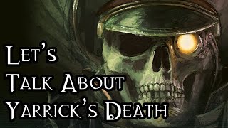 Lets Talk About Yarricks Death  40K Theories [upl. by Marquardt385]