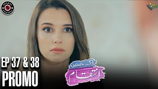 Ek Haseen Intiqam  Episode 37 and 38 Promo  Turkish Drama  Leyla Lydia  Furkan Andic   FJ1 [upl. by Etnomaj]