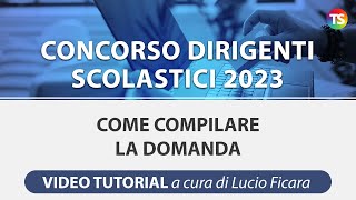 Concorso dirigenti scolastici 2023 come compilare la domanda  VIDEO TUTORIAL [upl. by Schug]