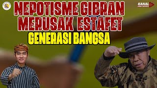 NEPOTISME GIBRAN MERUSAK ESTAFET GENERASI BANGSA [upl. by Oisor287]