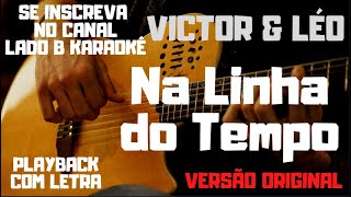 Victor amp Léo  Na linha do tempo  playbackkaraokê com letra versão original [upl. by Colligan]