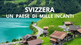 SVIZZERA  UN PAESE DI MILLE INCANTI [upl. by Heater]