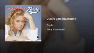 QUIERO EMBORRACHARME  Zayda [upl. by Berry]