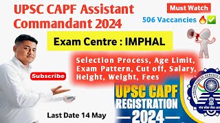 UPSC CAPF 2024 ✅️Assistant Commandant in CISF ITBP SSB CRPF Exam Centre  IMPHAL [upl. by Ateikan]