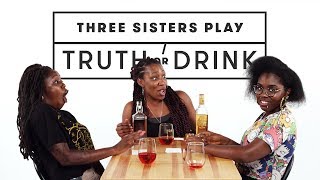 Three Sisters Play Truth or Drink  Truth or Drink  Cut [upl. by Yralih675]