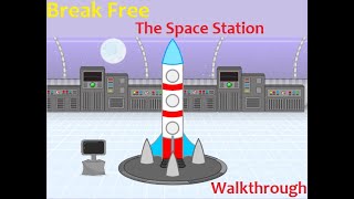 Walkthrough Break Free The Space Station [upl. by Eilata]