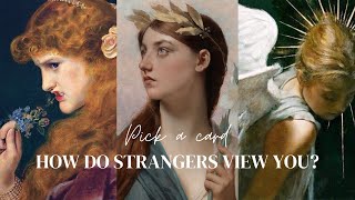 How Do Strangers View You  pick a card [upl. by Weinstein]