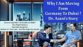 Germany to Dubai Dr AlAzani’s Story amp Why a Vascular Surgeon Might Be the Key to Your Leg Pain [upl. by Kreis379]