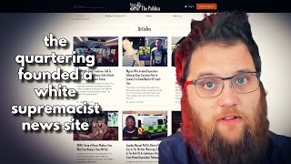 The Quartering Ran A White Supremacist Website [upl. by Mae579]