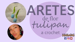 como tejer aretes de TULIPANES a crochet  ACCESORIOS  Paso a paso [upl. by Nedrob]