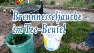 Garten  Tipp Brennnesseljauche im TeeBeutel [upl. by Wentworth]