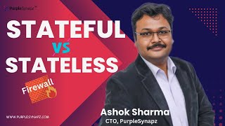 Stateful vs Stateless Firewalls Explained A Deep Dive with Ashok Sharma [upl. by Ahsaekal817]