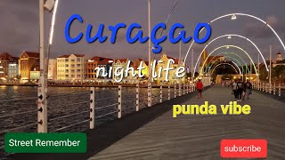 Curacao Punda Vibe walking  Nightlife [upl. by Mahseh]