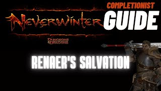 Renaers Salvation Neverwinter completionist guide [upl. by Mellie]