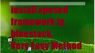 Install xposed framework on bluestacks superuser [upl. by Micheil]