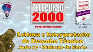 Telecurso 2000  Leitura e Interpretação de Desenho Técnico  17 Omissão de corte [upl. by Amled564]