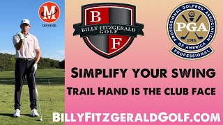 Simplify Your Swing Trail Hand is the Club Face [upl. by Elleneg]