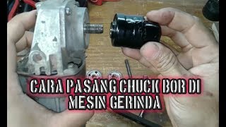 Cara pasang chuck bor pada mesin gerinda tangan [upl. by Shaper]