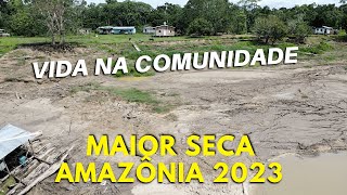 MAIOR SECA NO AMAZONAS E AS COMUNIDADES RIBEIRINHAS  AMAZÔNIA 2023 [upl. by Narba631]