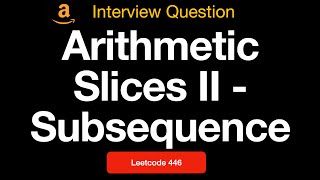 Leetcode 446 Arithmetic Slices II  Subsequence [upl. by Kennard565]