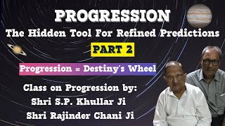 Study of Progression in Astrology by SP Khullar sir and RSChani sir  Part 2 [upl. by Vita]