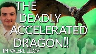 The Deadly Accelerated Dragon with IM Valeri Llilov Webinar Replay [upl. by Aiyn717]