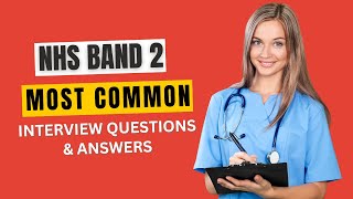 NHS Band 2 Interview Questions and Answers for 2024 [upl. by Nwahsd]