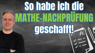 So habe ich die MatheNachprüfung geschafft Tipps vom Mathelehrer [upl. by Drawoh778]