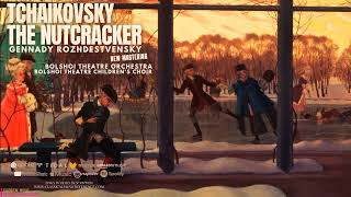 Tchaikovsky  The Nutcracker Ballet  Remastered Century’s record Gennady Rozhdestvensky Bolshoi [upl. by Ainimre]