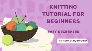 Beginners knitting tutorial  Easy Decreases [upl. by Ycnuahc]