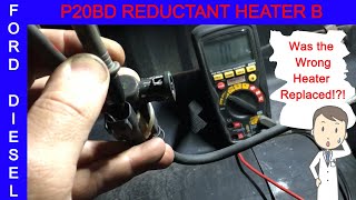 Ford Diesel P20BD  DEF Reductant Heater B Control Circuit [upl. by Raji]