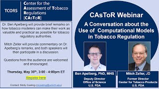 CAsToR Webinar with Ben Apelberg and Mitch Zeller A Conversation about the Use of Computational [upl. by Arikahs]