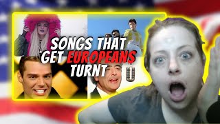 American Reacts to Songs that get europeans turnt [upl. by Ikcir533]