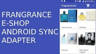 ANDROID SYNC ADAPTER FRAMEWORK FRAGRANCE ESHOP [upl. by Donielle90]