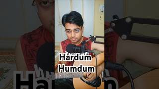 Hardum Humdum Cover ytshorts cover shorts arijitsingh [upl. by Harrie498]