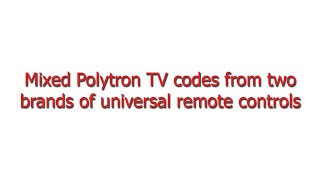 Mixed Polytron TV codes from two brands of universal remote controls [upl. by Allison]