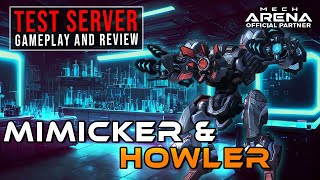 Mimicker amp Howler  Test Server Weapon and Mech Review  Mech Arena [upl. by Liatnahs]